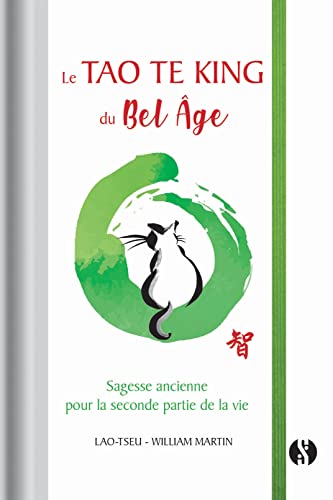 Beispielbild fr Le Tao Te King du bel ge: Sagesse ancienne pour la seconde partie de la vie zum Verkauf von pompon