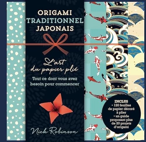 9782917738641: Origami traditionnel japonais: L'art du papier pli. Tout ce dont vous avez besoin pour commencer. Avec 120 feuilles de papier