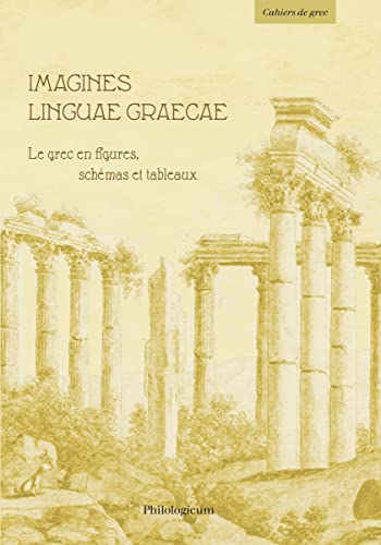 Beispielbild fr Imagines linguae graecae: Le grec en figures, schmas et tableaux zum Verkauf von Gallix