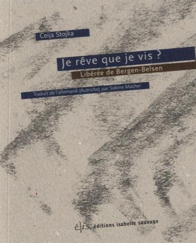 Beispielbild fr Je rve que je vis ? : Libre de Bergen-Belsen zum Verkauf von medimops
