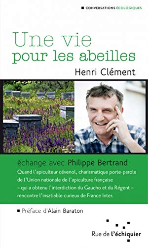 9782917770184: Une vie pour les abeilles – Echange avec Philippe Bertrand