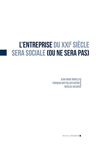 Beispielbild fr L'Entreprise du XXIe sicle sera sociale (ou ne sera pas) zum Verkauf von Ammareal