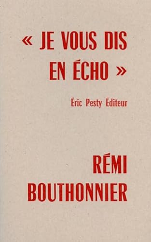 Beispielbild fr Je vous dis en cho Bouthonnier, Rmi zum Verkauf von BIBLIO-NET