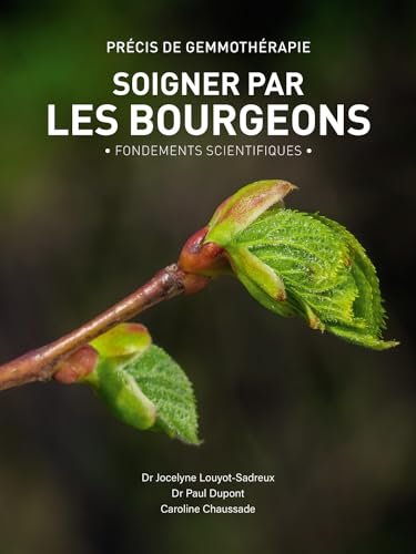 Beispielbild fr Soigner par les bourgeons - Fondements scientifiques zum Verkauf von Gallix