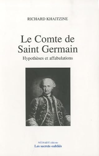 9782917803011: Le comte de Saint-Germain: Hypothses et affabulations