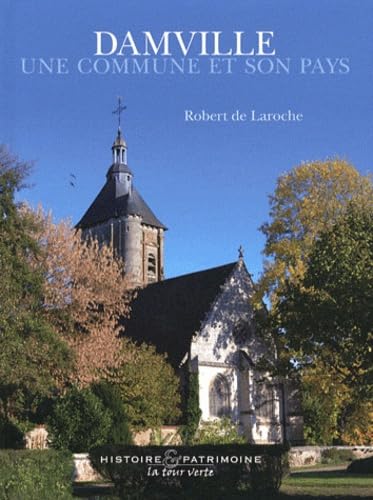 Beispielbild fr DAMVILLE UNE COMMUNE ET SON PAYS zum Verkauf von Lioudalivre