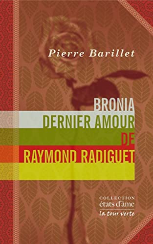 Beispielbild fr Bronia, dernier amour de Raymond Radiguet: Un entretien avec Bronia Clair zum Verkauf von Ammareal