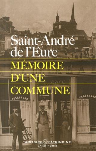 Stock image for Saint-Andr de l'Eure: Mmoire d'une commune for sale by Ammareal