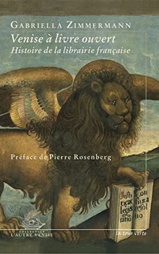 Beispielbild fr Venise  livre ouvert: Histoire de la librairie franaise [Broch] Gabriella Zimmermann zum Verkauf von BIBLIO-NET