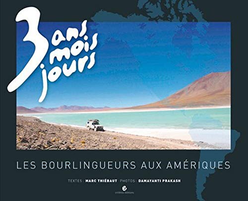 Imagen de archivo de Les bourlingueurs aux Amriques: 3 ans, 3 mois, 3 jours a la venta por Ammareal