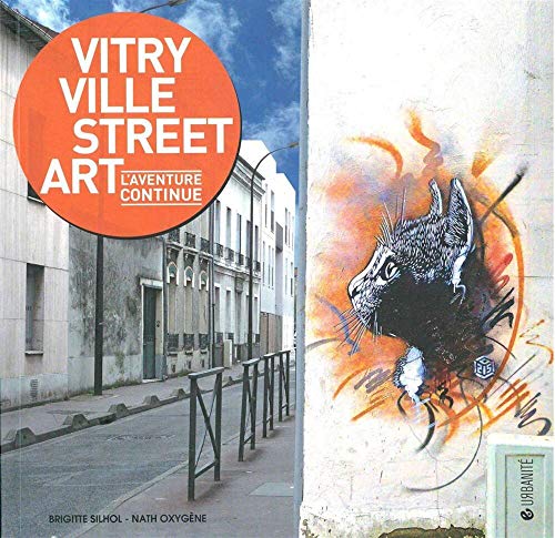 Beispielbild fr Vitry Ville Street Art : L'aventure Continue zum Verkauf von RECYCLIVRE