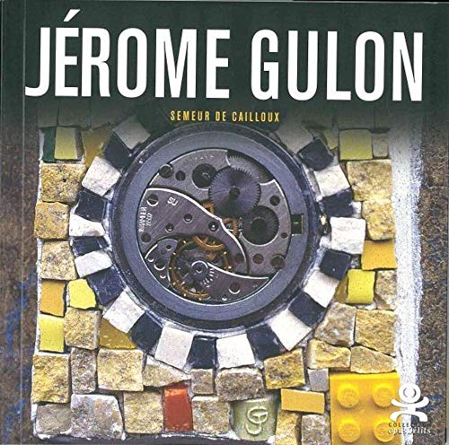 Stock image for Jrme Gulon - Semeur de cailloux: Opus dlits 39 for sale by Ammareal