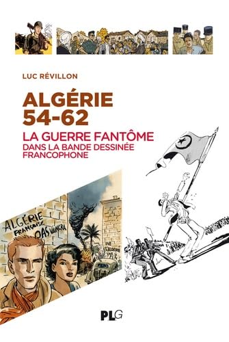 Beispielbild fr Algrie 54-62: La guerre fantme dans la bande dessine francophone zum Verkauf von medimops