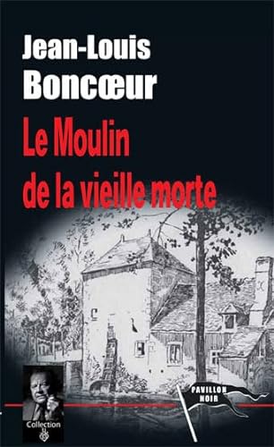 Stock image for Le moulin de la vieille morte for sale by medimops