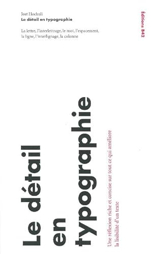Beispielbild fr Le detail en typographie La lettre, l'interlettrage, le mot, l'espacement, la ligne, l'interlignage, la colonne zum Verkauf von Marcus Campbell Art Books