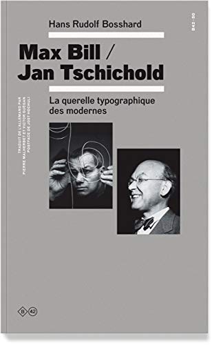Beispielbild fr Max Bill / Jan Tschichold: La querelle typographique des modernes zum Verkauf von Gallix