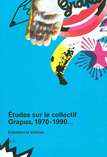 9782917855706: Etudes sur le collectif Grapus 1970-1990...: Entretiens et archives