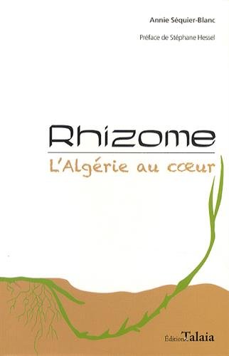 Beispielbild fr Rhizome - L'Algrie au coeur zum Verkauf von Ammareal