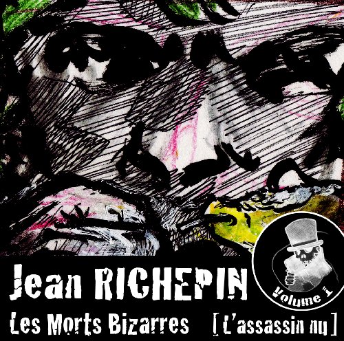 Stock image for Les Morts Bizarres vol.1, L'assassin nu [CD-Rom] Jean Richepin; Mongui et Bertrand Suarez-Pazos for sale by BIBLIO-NET