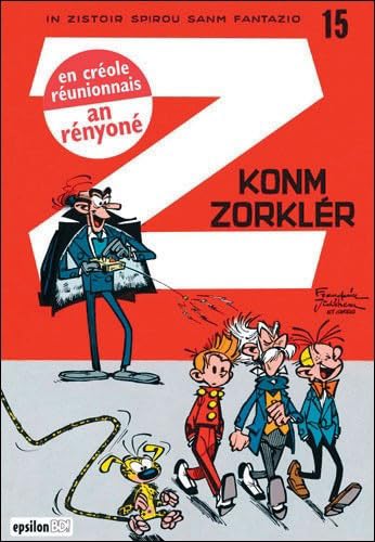 Imagen de archivo de Spirou et fantasio z konm zorkler : Edition en crole runionnais [Broch] Franquin et Capullo, Greg a la venta por BIBLIO-NET