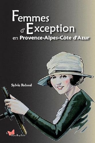 Beispielbild fr FEMMES D'EXCEPTION EN PROVENCE-ALPES-COTE D'AZUR zum Verkauf von Ammareal