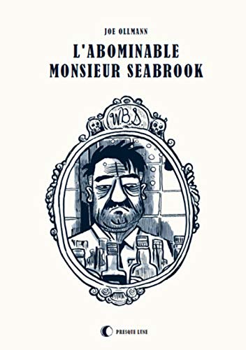 9782917897355: L'ABOMINABLE MONSIEUR SEABROCK (LUNE FROIDE)