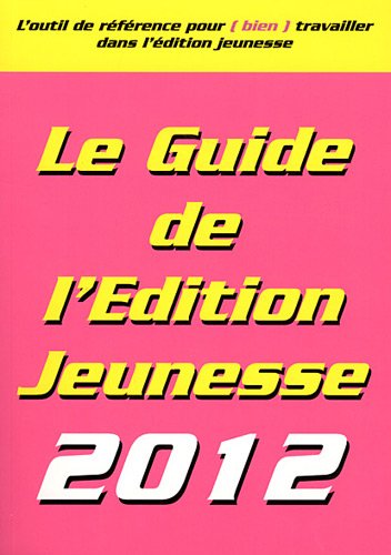 9782917912041: Le guide de l'dition jeunesse 2012