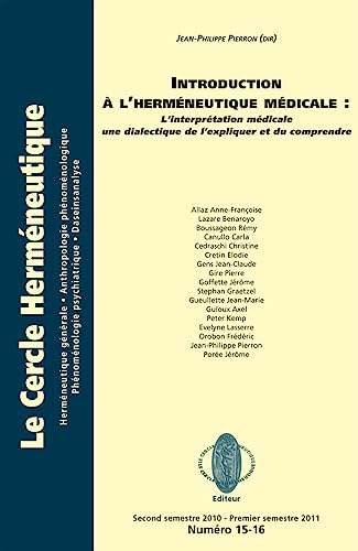 9782917957103: Le Cercle hermneutique, N 15-16 : Introduction  l'hermneutique mdicale : L'interprtation mdicale : une dialectique de l'expliquer et du comprendre