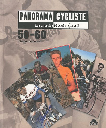 Imagen de archivo de Panorama cycliste 50-60 : les annes Miroir-Sprint a la venta por Ammareal