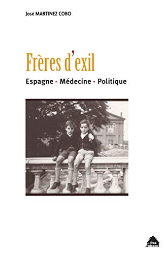 Stock image for Frres d'exil - Espagne - Mdecine - Politique for sale by medimops