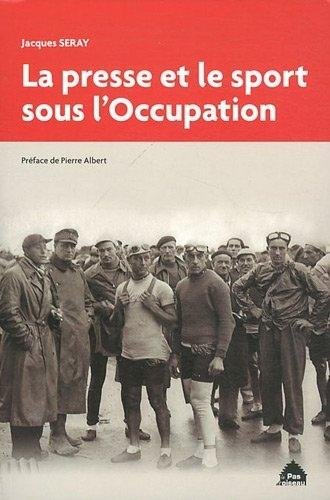 Imagen de archivo de La Presse Et Le Sport Sous L'Occupation a la venta por Gallix