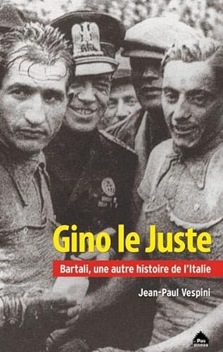 Imagen de archivo de Gino Le Juste: Bartali, une autre histoire de lItalie a la venta por Gallix