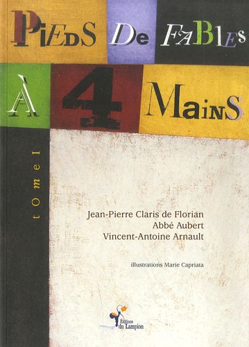 Beispielbild fr Pieds de fables  4 mains : Choix de fables du XVIIIe sicle, Tome 1 zum Verkauf von Ammareal
