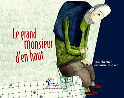 Stock image for Le grand monsieur d'en haut for sale by Ammareal
