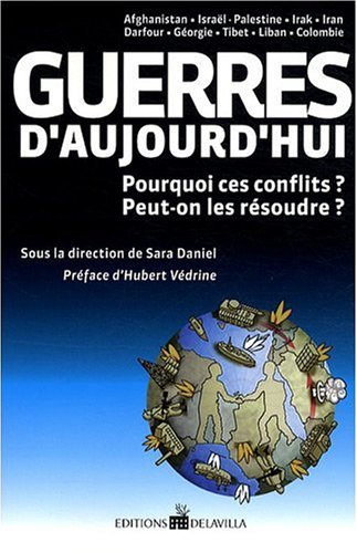 Stock image for Guerres d'Aujourd'hui - Pourquoi ces conflits ? Peut on les rsoudre ? for sale by Ammareal