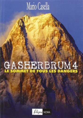 Imagen de archivo de GASHERBRUM 4, SOMMET DE TOUS LES DANGERS Casella, Mario a la venta por BIBLIO-NET