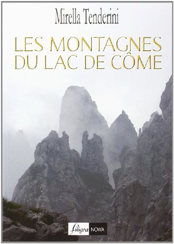 Stock image for MONTAGNES DU LAC DE COME Tenderini, Mirella; Clment, Isabelle et Guigou, Jean-Philippe for sale by BIBLIO-NET