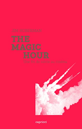 Beispielbild fr The Magic Hour, une fin de sicle au cinma zum Verkauf von medimops
