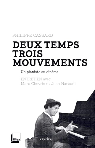 9782918040361: DEUX TEMPS TROIS MOUVEMENTS - UN PIANISTE AU CINEMA: Un pianiste au cinma