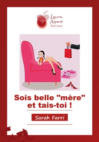 9782918047339: Sois belle "mre" et tais-toi !