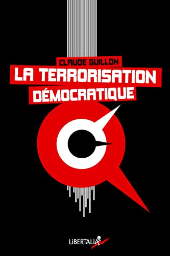 Beispielbild fr La Terrorisation dmocratique zum Verkauf von medimops