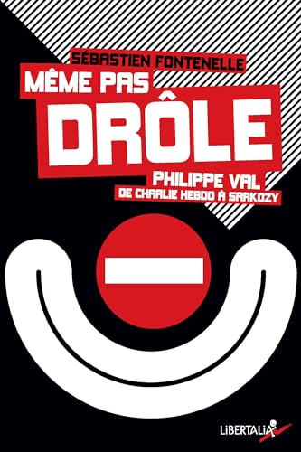 9782918059134: Mme pas drle: Philippe Val, de Charlie Hebdo  Sarkozy