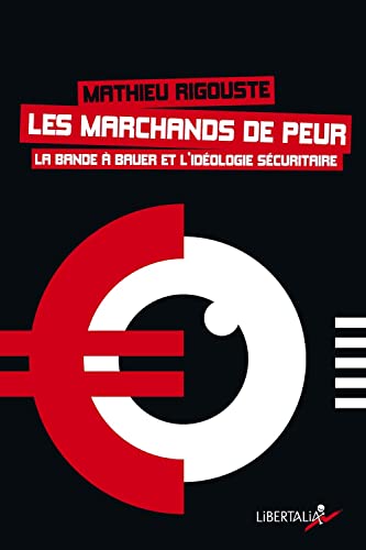 Beispielbild fr Les marchands de peur : La bande  Bauer et l'idologie scuritaire zum Verkauf von Ammareal