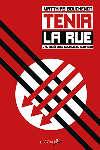 9782918059493: Tenir la rue: L'autodfense socialiste 1929-1938