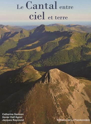 Beispielbild fr Le Cantal : Entre ciel et terre zum Verkauf von Ammareal