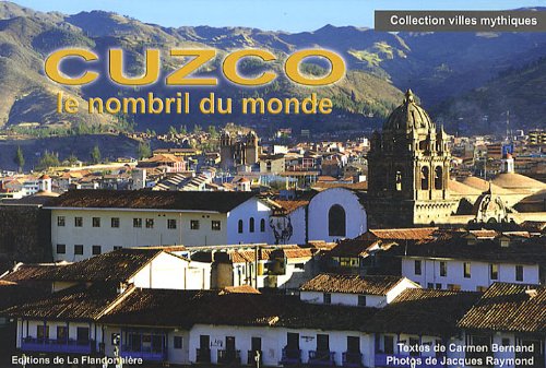Beispielbild fr Cuzco, Le Nombril Du Monde zum Verkauf von RECYCLIVRE