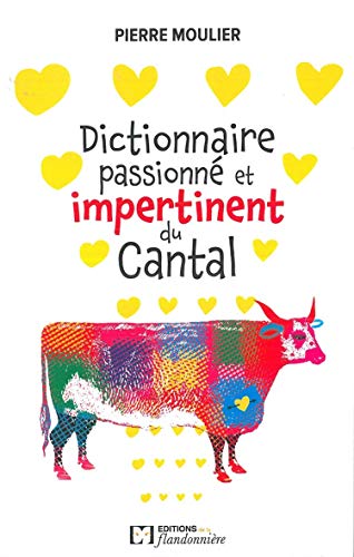 Beispielbild fr Dictionnaire Amoureux et Impertinent du Cantal zum Verkauf von medimops