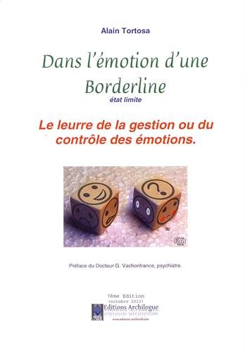 9782918100096: Dans l'motion d'une borderline, tat limite: Le leurre de la gestion ou du contrle des motions