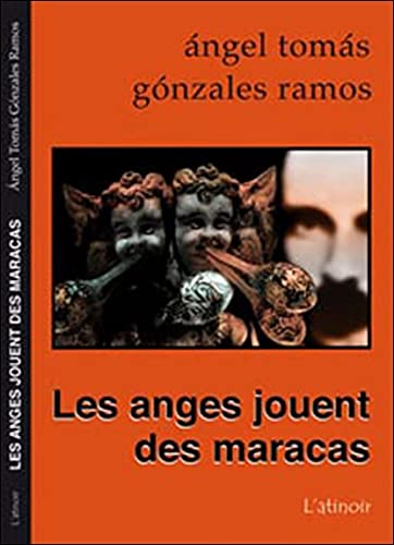Beispielbild fr Anges jouent des maracas [Broch] Angel Tomas Gonzales Ramos zum Verkauf von BIBLIO-NET