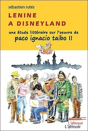 9782918112167: Lenine  Disneyland: Une tude littraire sur l'oeuvre de Paco Ignacio Taibo II